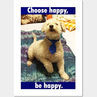 Choose happy be happy - dog Posters and Art